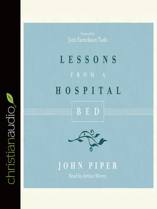 Title details for Lessons from a Hospital Bed by John Piper - Available